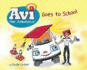 AVI the Ambulance Goes to School de Claudia Carlson