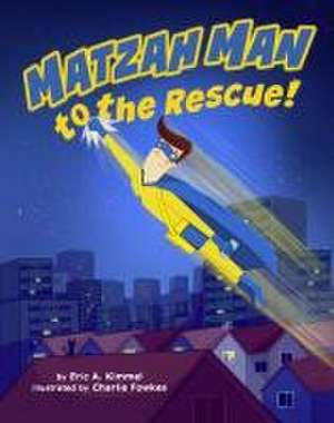 Matzah Man to the Rescue! de Eric Kimmel