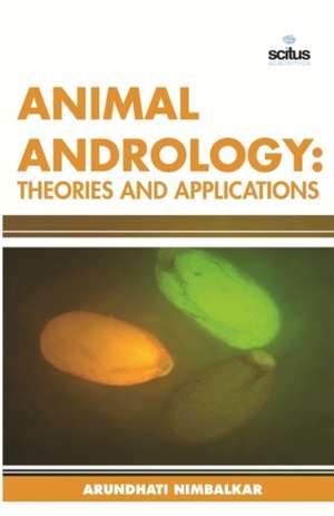 Animal Andrology: Theories and Applications de Arundhati Nimbalkar