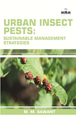 Urban Insect Pests: Sustainable Management Strategies de M M Sawant