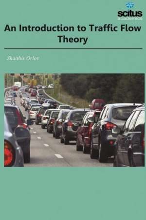 An Introduction to Traffic Flow Theory de Shaithis Orlov