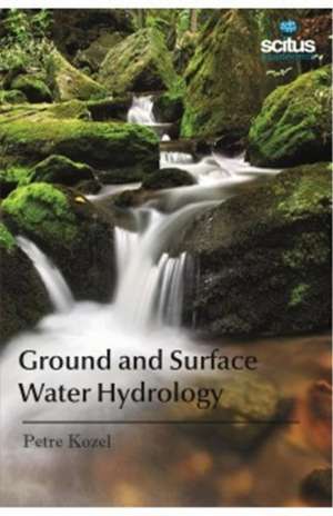 Ground and Surface Water Hydrology de Petre Kozel