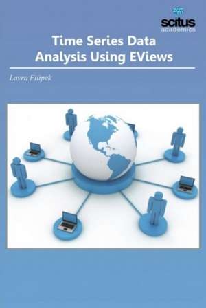 Time Series Data Analysis Using EViews de Lavra Filipek