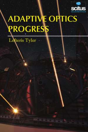 Adaptive Optics Progress de Lefteris Tyler