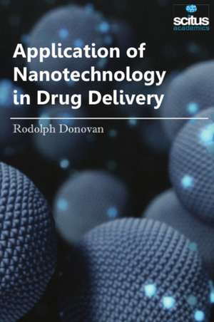 Application of Nanotechnology in Drug Delivery de Rodolph Donovan