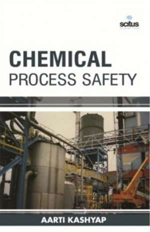 Chemical Process Safety de Aarti Kashyap