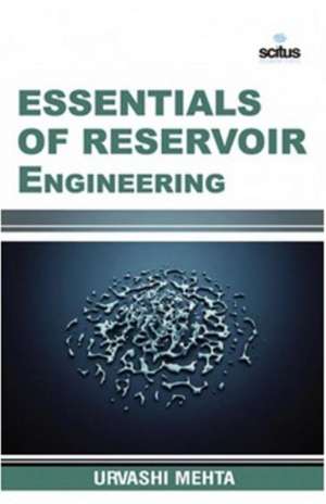 Essentials of Reservoir Engineering de Urvashi Mehta