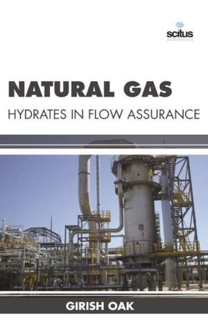 Natural Gas Hydrates in Flow Assurance de Girish Oak