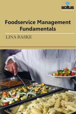 Foodservice Management Fundamentals de Lina Raske