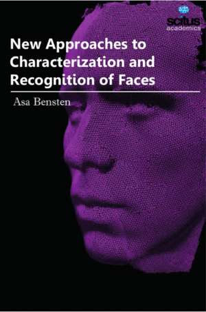 New Approaches to Characterization and Recognition of Faces