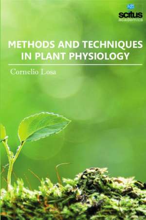 Methods & Techniques in Plant Physiology de Cornelio Losa