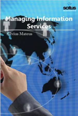 Managing Information Services de Silvius Mateus