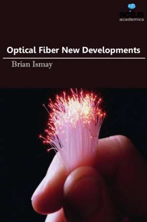 Optical Fiber New Developments de Brian Ismay