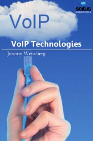 VoIP Technologies de Jeremy Weissberg