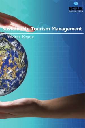 Sustainable Tourism Management de Andrea Krauz