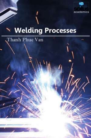 Welding Processes de Thanh Phuc Van