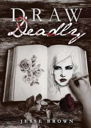 Draw Deadly de Jesse Brown