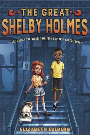 The Great Shelby Holmes de Elizabeth Eulberg