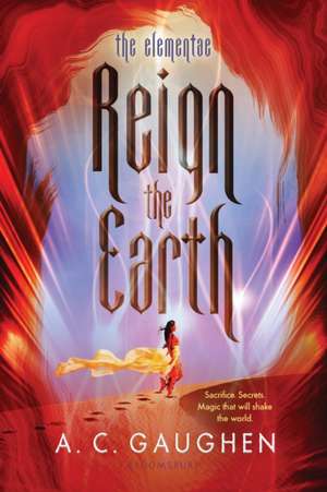 Reign the Earth de A. C. Gaughen