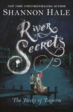 River Secrets de Shannon Hale