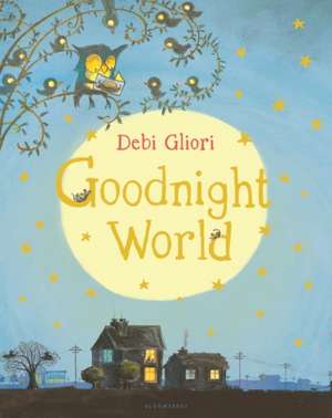 Goodnight World de Debi Gliori