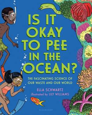 Is It Okay to Pee in the Ocean? de Ella Schwartz