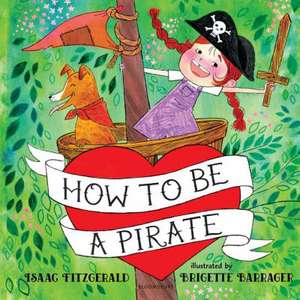 How to Be a Pirate de Isaac Fitzgerald