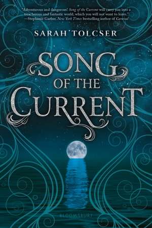 Song of the Current de Sarah Tolcser