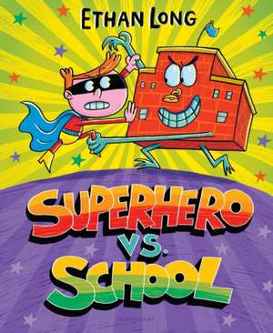 Superhero vs. School de Ethan Long