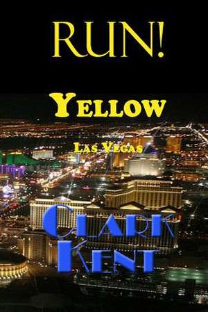 Run! Yellow Las Vegas de MR Clark Kent