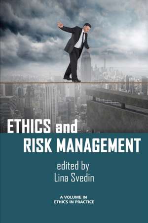 Ethics and Risk Management de Lina Svedin