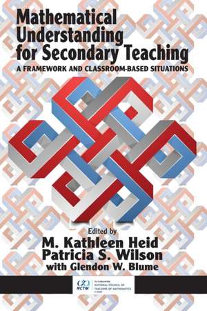 Mathematical Understanding for Secondary Teaching de Glendon W. Blume