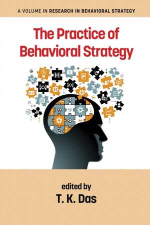 The Practice of Behavioral Strategy de T. K. Das