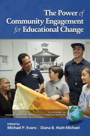 The Power of Community Engagement for Educational Change de Michael P. Evans