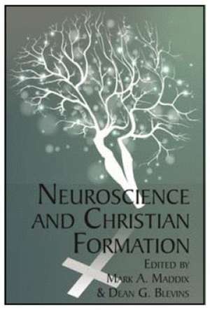 Neuroscience and Christian Formation de Dean G. Blevins