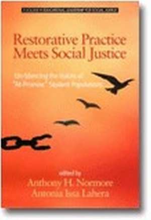 Restorative Practice Meets Social Justice de Anthony H. Normore