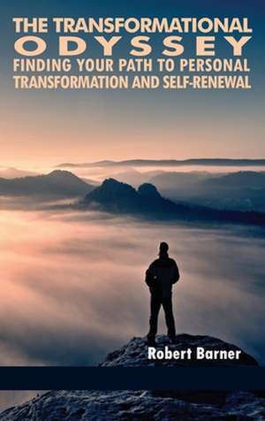 The Transformational Odyssey de Robert Barner