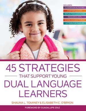 45 Strategies That Support Young Dual Language Learners de Shauna L. Tominey