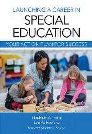 Launching a Career in Special Education: Your Action Plan for Success de Elizabeth Ann Potts