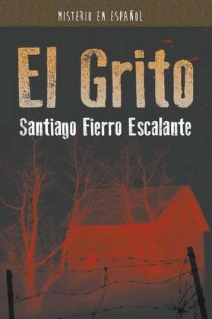 El Grito de Santiago Fierro Esca