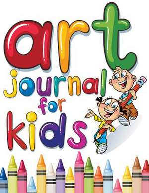 Art Journal for Kids: Perfect Sketchbook de Speedy Publishing LLC