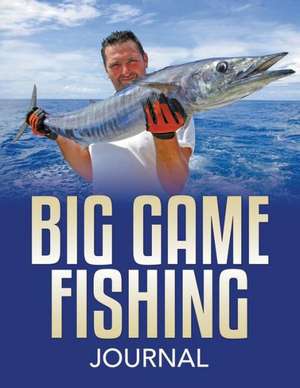 Big Game Fishing Journal de Speedy Publishing LLC