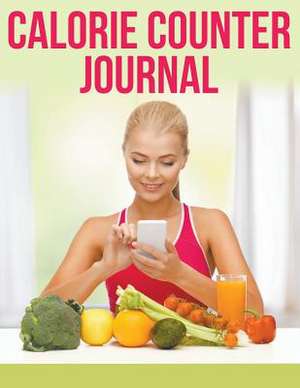 Calorie Counter Journal de Speedy Publishing LLC