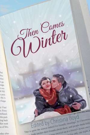 Then Comes Winter de Christina Boyd