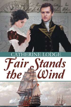 Fair Stands the Wind de Catherine Lodge