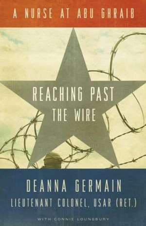 Reaching Past the Wire de Deanna Germain