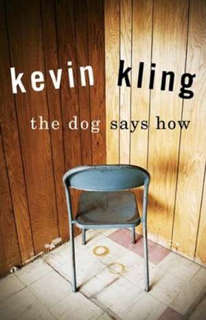 The Dog Says How de Kevin Kling