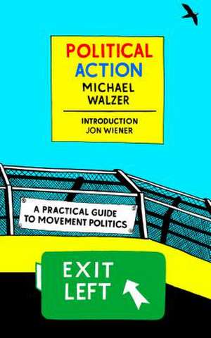 Political Action: A Practical Guide to Movement Politics de Michael Walzer