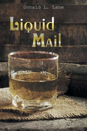 Liquid Mail de Donald L. Lane