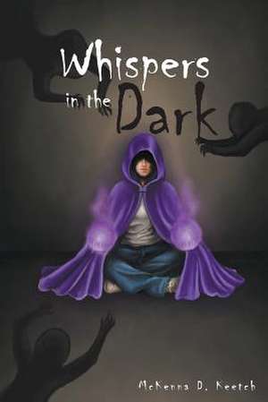 Whispers in the Dark de McKenna D Keetch